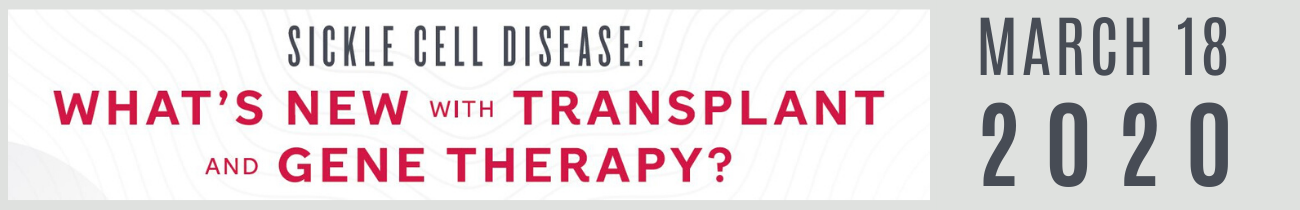 Cancelled: Sickle Cell Disease: What's New with Transplant and Gene Therapy? Banner